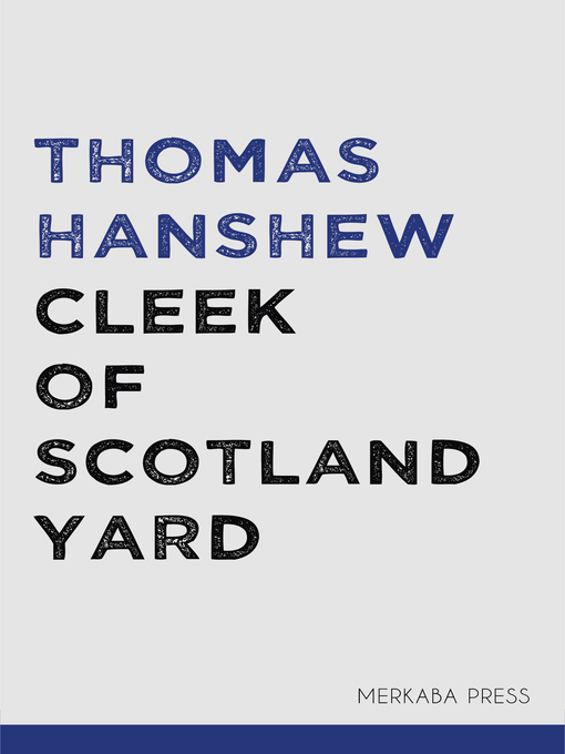 Title details for Cleek of Scotland Yard by Thomas Hanshew - Available